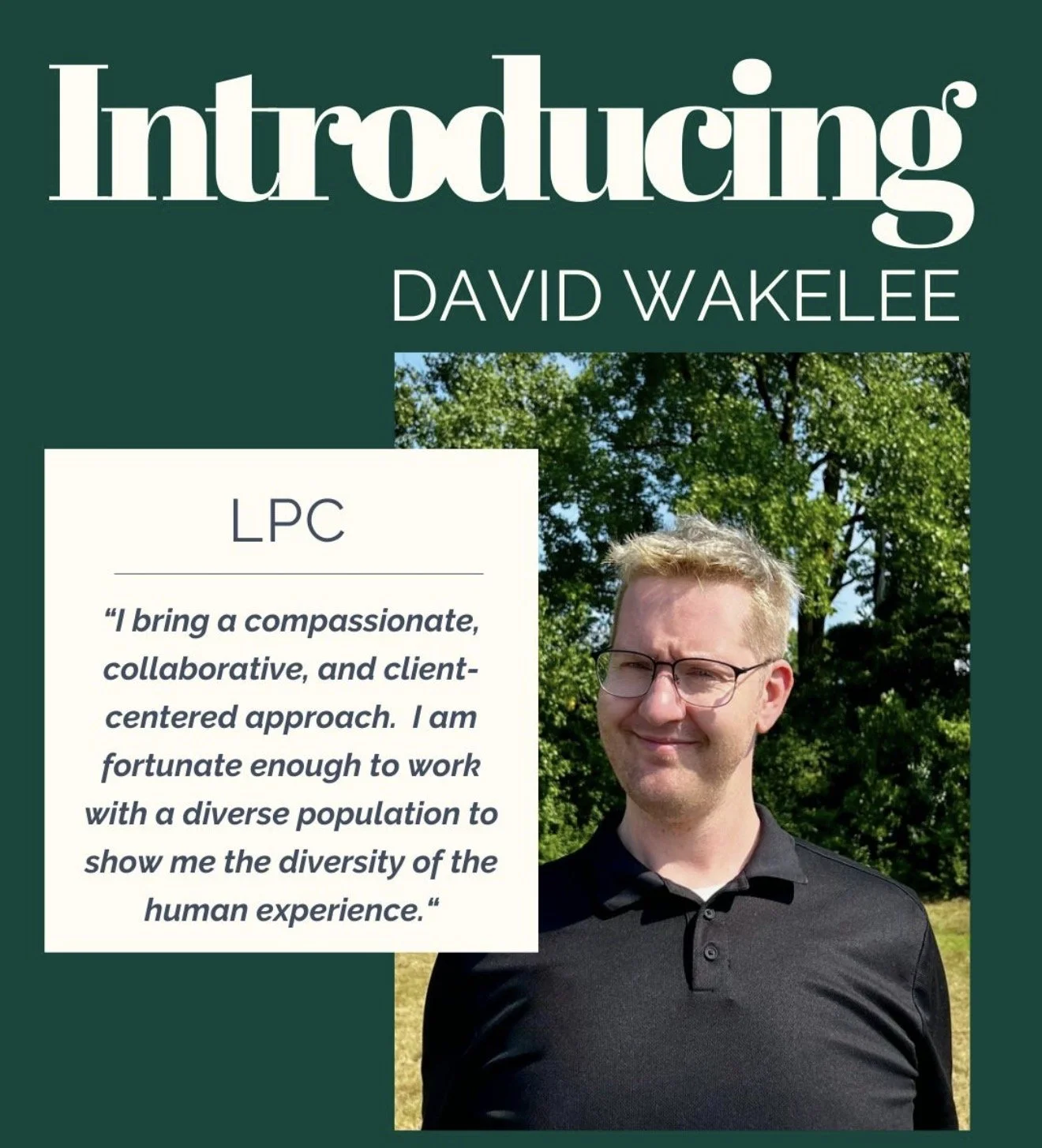 Introduction by David Wakelee, profile picture of a smiling man with glasses outdoors, green trees in background, quote about compassionate, client-centered approach with diverse population.