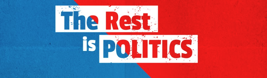 Text that reads 'The Rest is Politics' with a blue and red background.