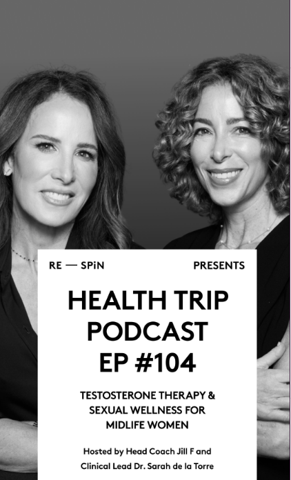 Black and white photo of two women smiling, with a podcast title overlay that reads "Health Trip Podcast EP #104: Testosterone Therapy & Sexual Wellness for Midlife Women," hosted by Jill F and Dr. Sarah de la Torre.