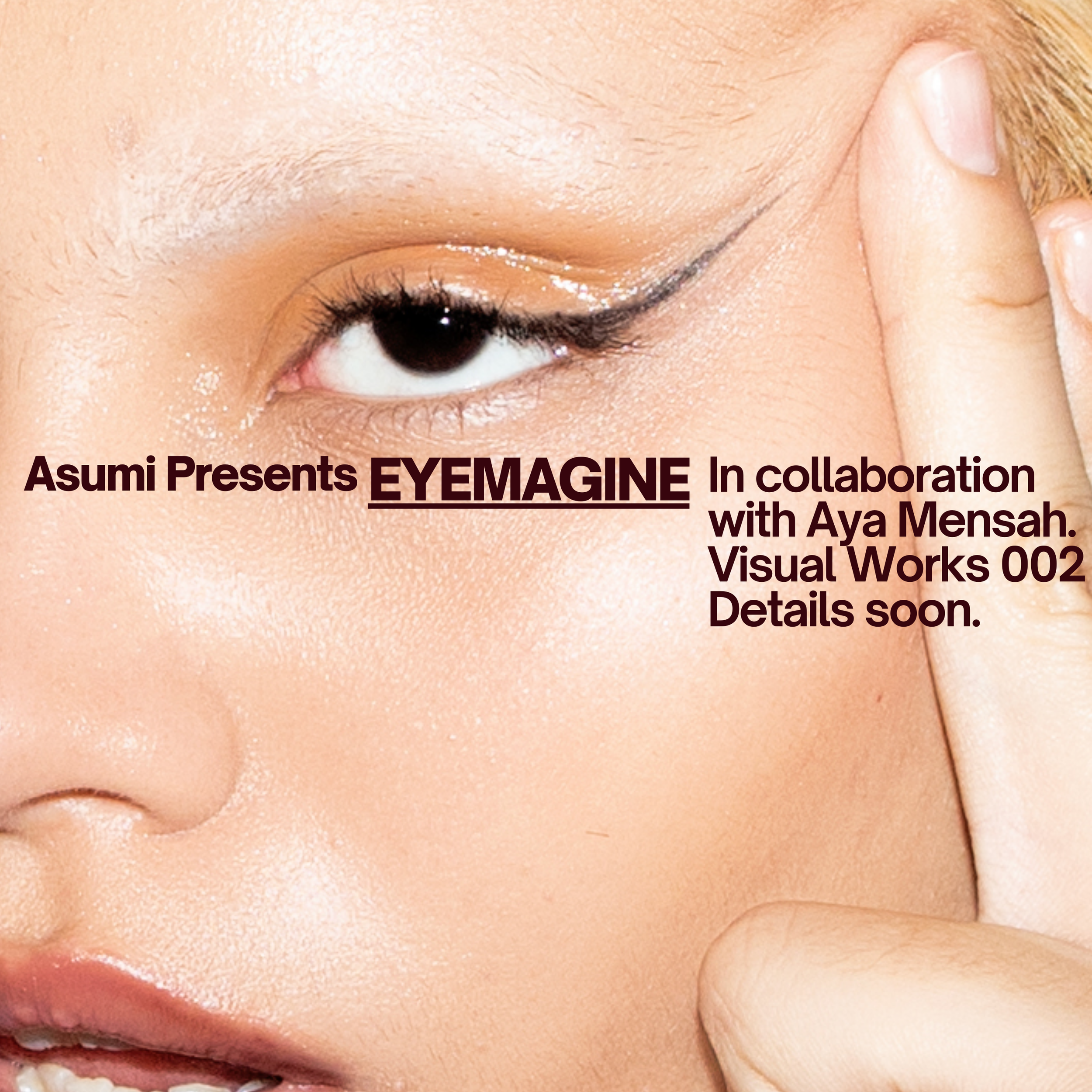 ASUMI PRESENTS: EYEMAGINE WITH AYA MENSAH