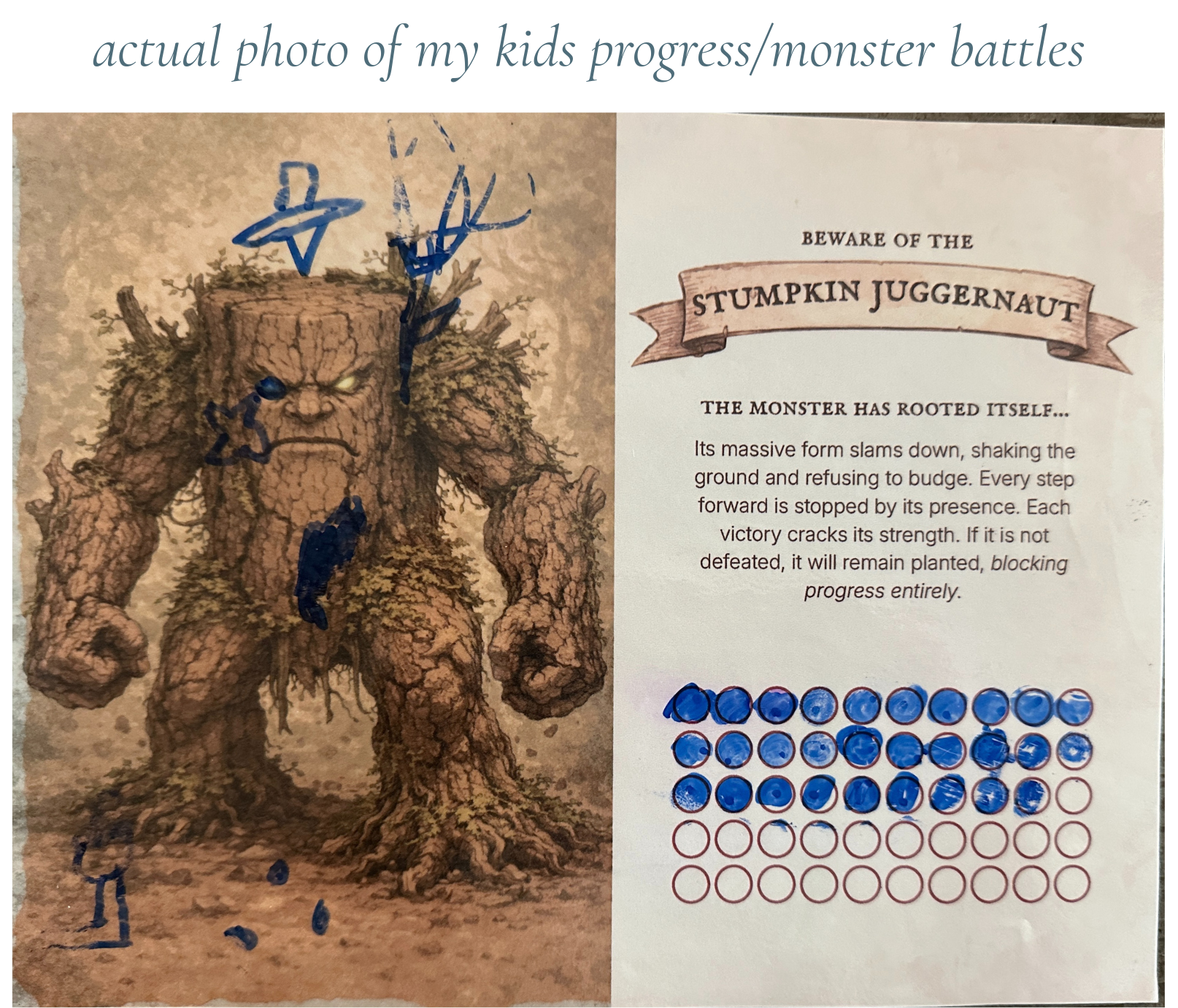 A card with a cartoon image of a tree monster with a tree trunk head, glowing eyes, and a angry expression, alongside writing that warns about the 'Stumpkin Juggernaut,' describing its destructive power. The card includes a row of blue circles filled with markings, likely for tracking wins or defeats.