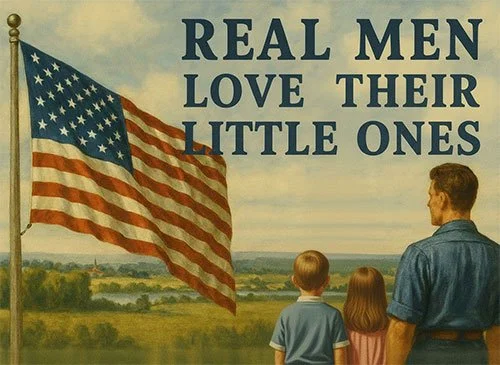 Real Men Love Their Little Ones