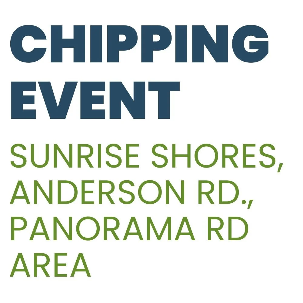 Sunrise Shores, Anderson Rd, Panorama Rd Area Chipping Day