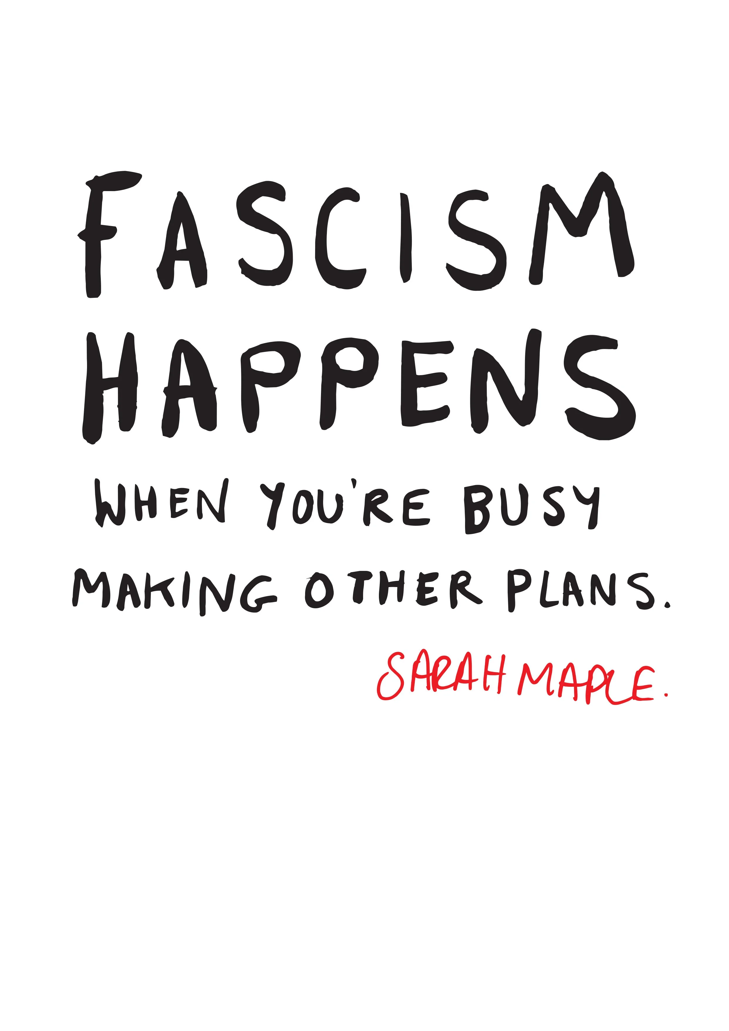 24 Sarah Maple – Fascism Happens A4 .jpg