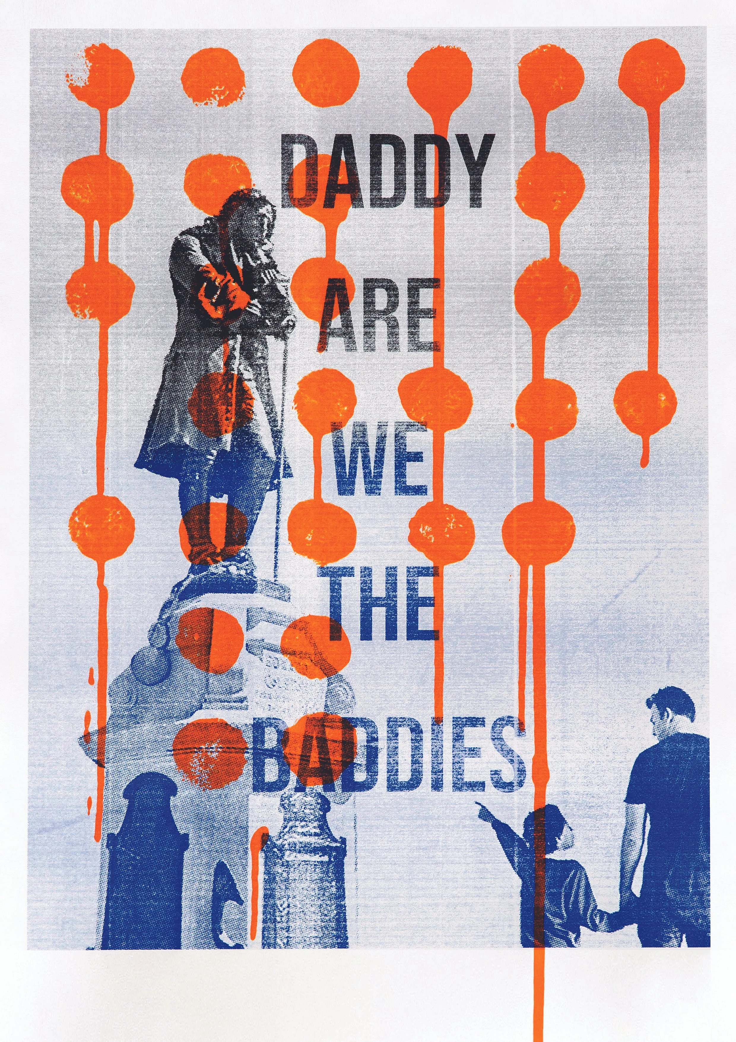 "Daddy Are We the Baddies" Limited Edition Screenprint by Donk