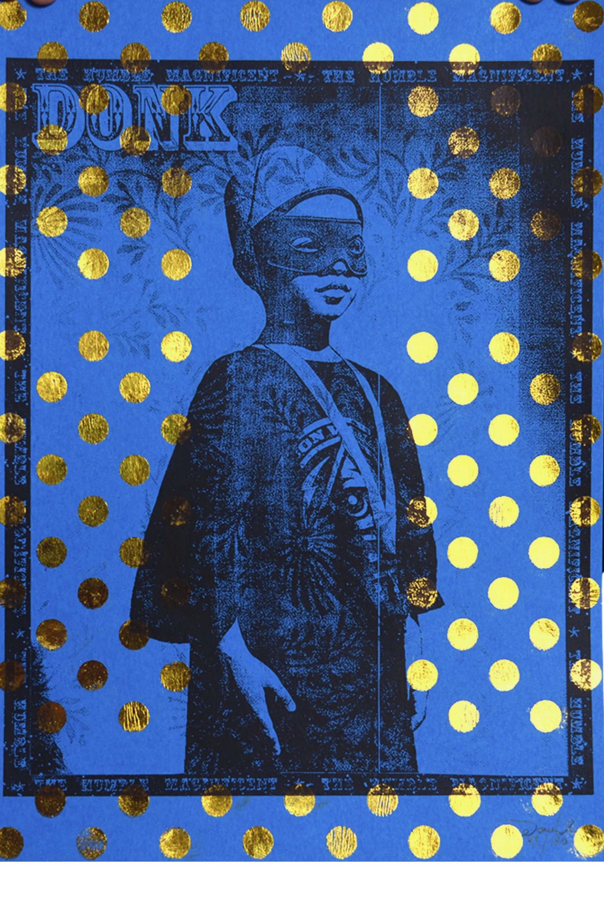 "Humble Magnificent (Hot Foil Edition)" limited edition screenprint by Donk