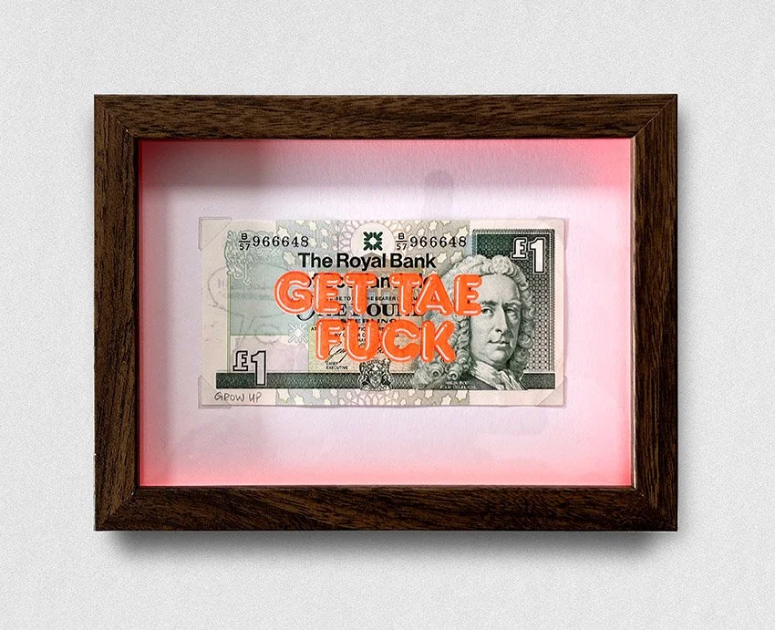 "Get tae Fuck" Screenprint on 90s Scottish £1 bank note by Grow Up