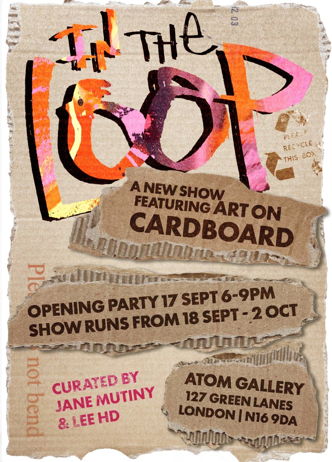 Torn-cardboard poster for "In the Loop", a show of art on cardboard at Atom Gallery, 127 Green Lanes, London N16 9DA. Opening party 17 Sept 6–9pm; show runs 18 Sept – 2 Oct. Curated by Jane Mutiny & Lee HD.