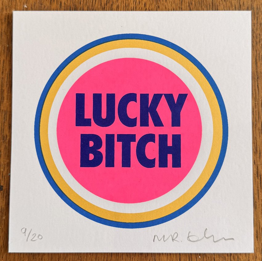 "Lucky Bitch - Mini" Limited Edition Screenprint by Mister Edwards