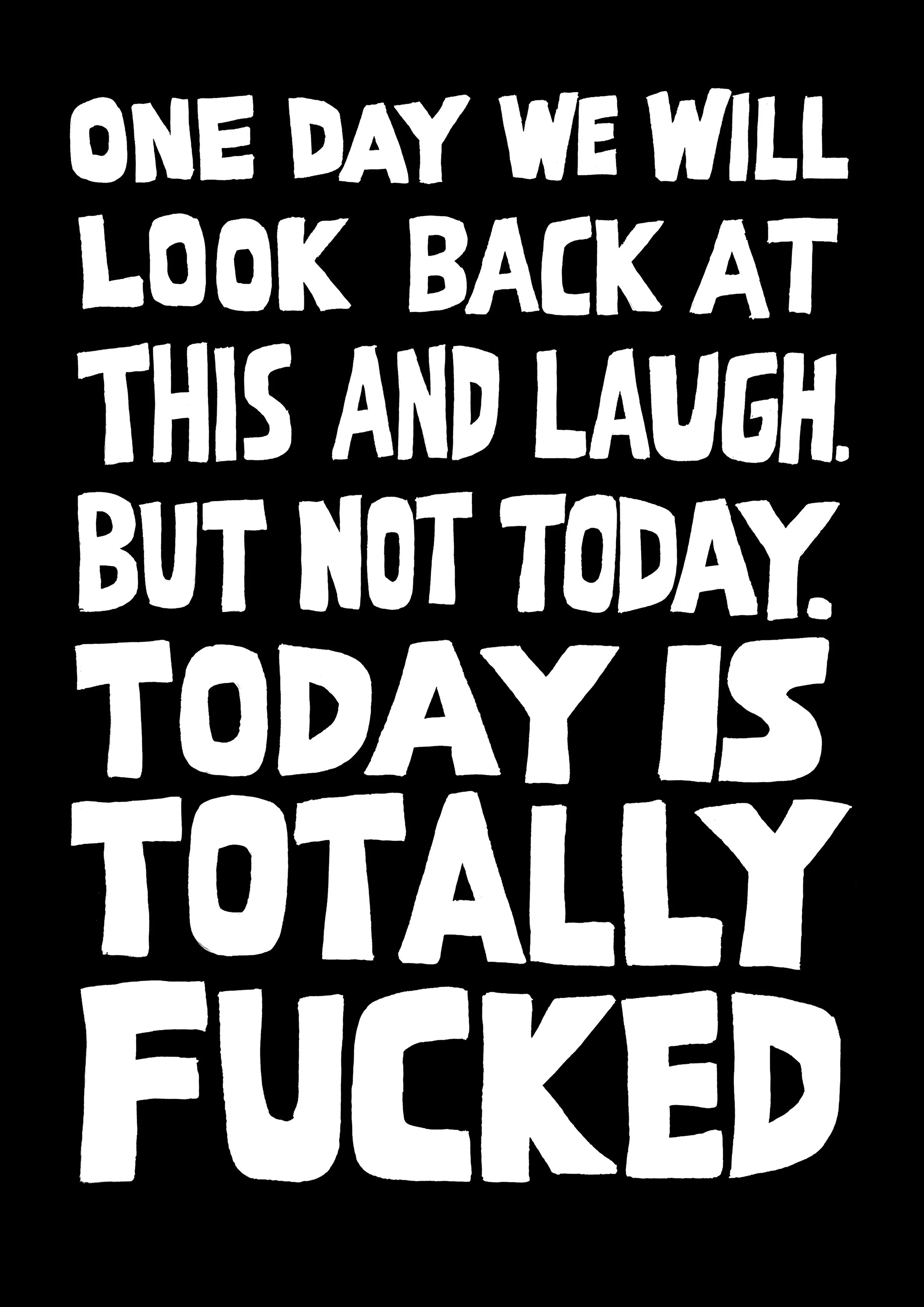 "One Day We Will Laugh" Limited Edition Screenprint by The Misfortune Teller