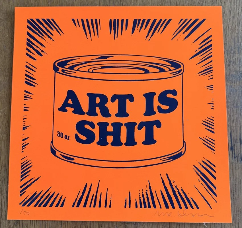 "Art Is S*** - I Colour Fluoros" Fluoro Orange Limited Edition Screenprint by Mister Edwards