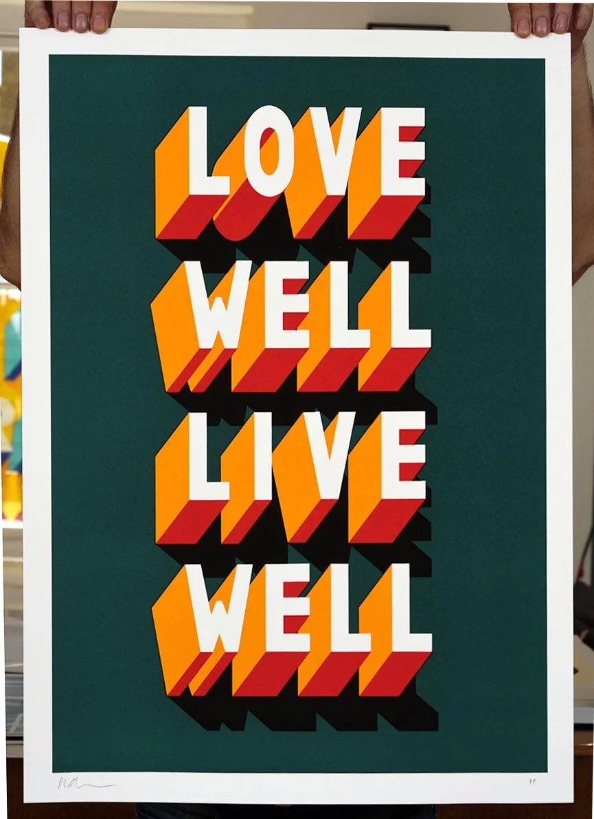 "Love Well Live Well 2" limited edition screenprint by Survival Techniques