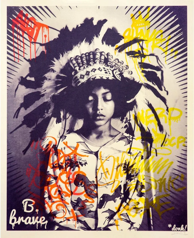 "B Brave" tagged second edition screenprint by Donk