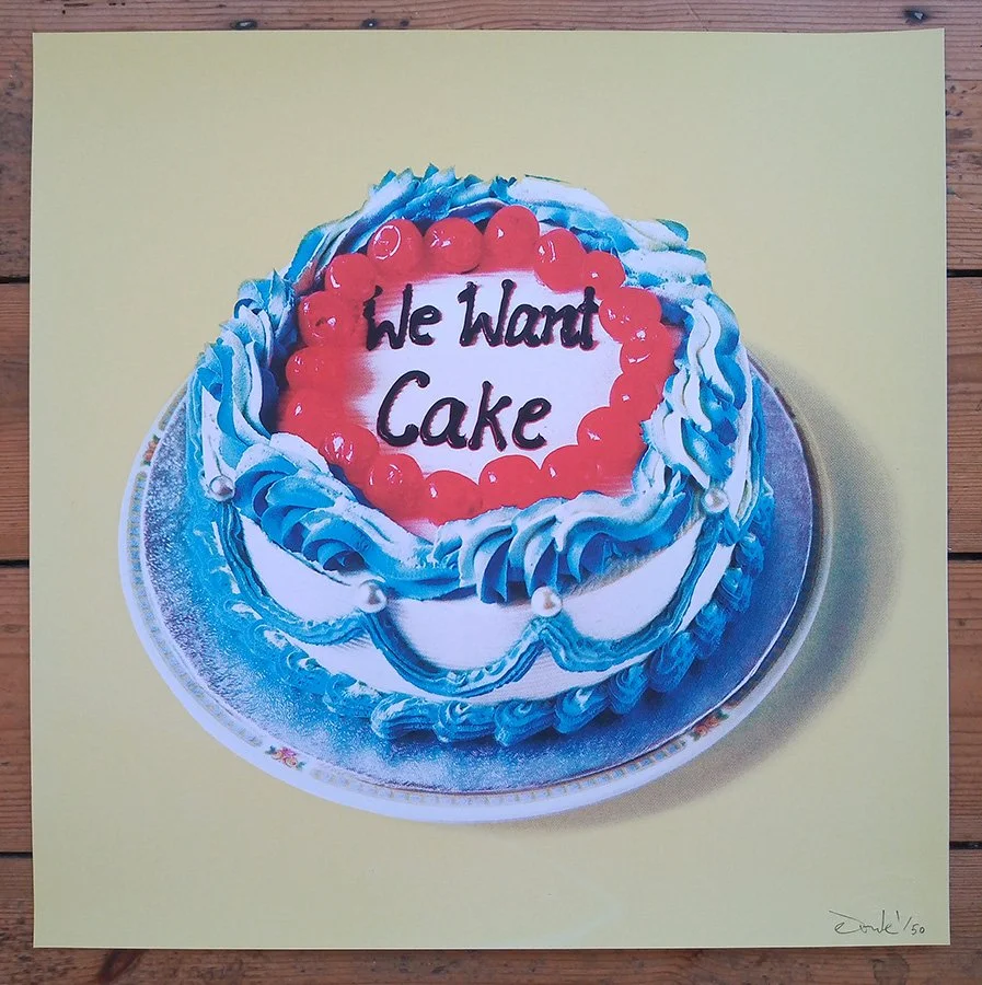 "We Want Cake" limited edition screenprint by Donk