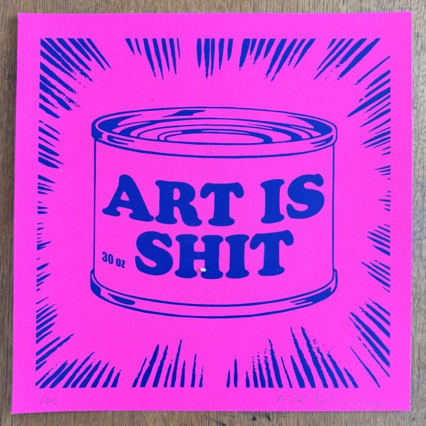 "Art Is S*** - I Colour Fluoros" Fluoro Pink Limited Edition Screenprint by Mister Edwards