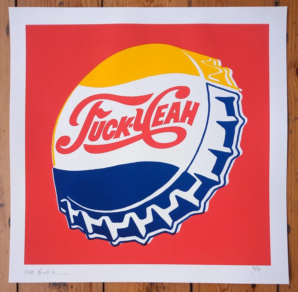 "Fuck Yeah" fourth edition limited edition screenprint by Mr Edwards