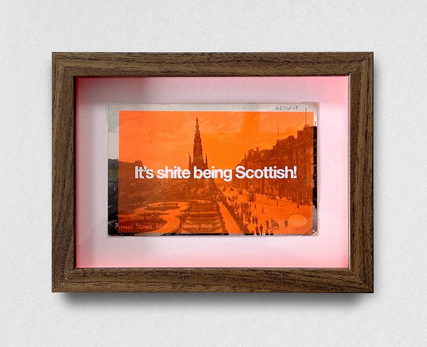 "Its shite being Scottish" Limited edition screenprint on Vintage Edinburgh postcard by Grow Up