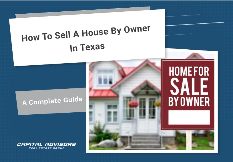 How to Sell a House by Owner in Texas: Your Complete Guide