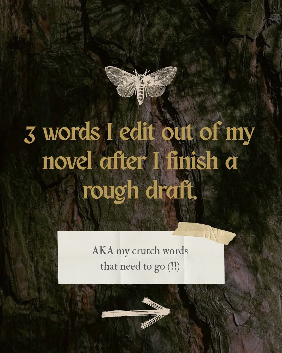 Here are some examples of the crutch words I&rsquo;ve picked up on over the years. I know I rely on a lot of &ldquo;filler&rdquo; or &ldquo;brain off&rdquo; words in a rough draft to keep the momentum going&mdash;which is FINE and actually so helpful