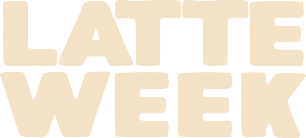 LATTE WEEK