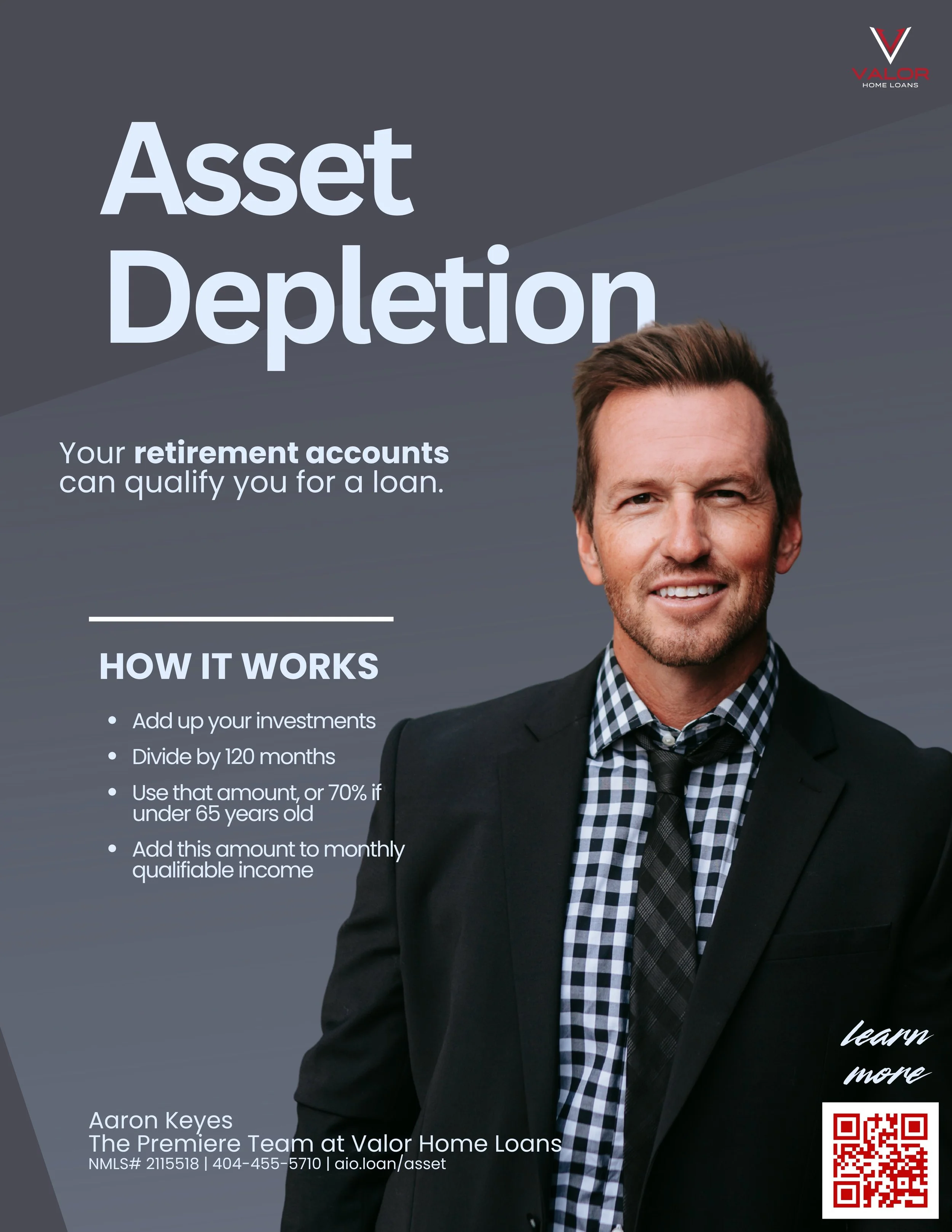 Flyer for Valor Home Loans about asset depletion and retirement accounts, featuring a smiling man in a suit, with instructions on how to use retirement savings to qualify for a loan, and a QR code at the bottom right.