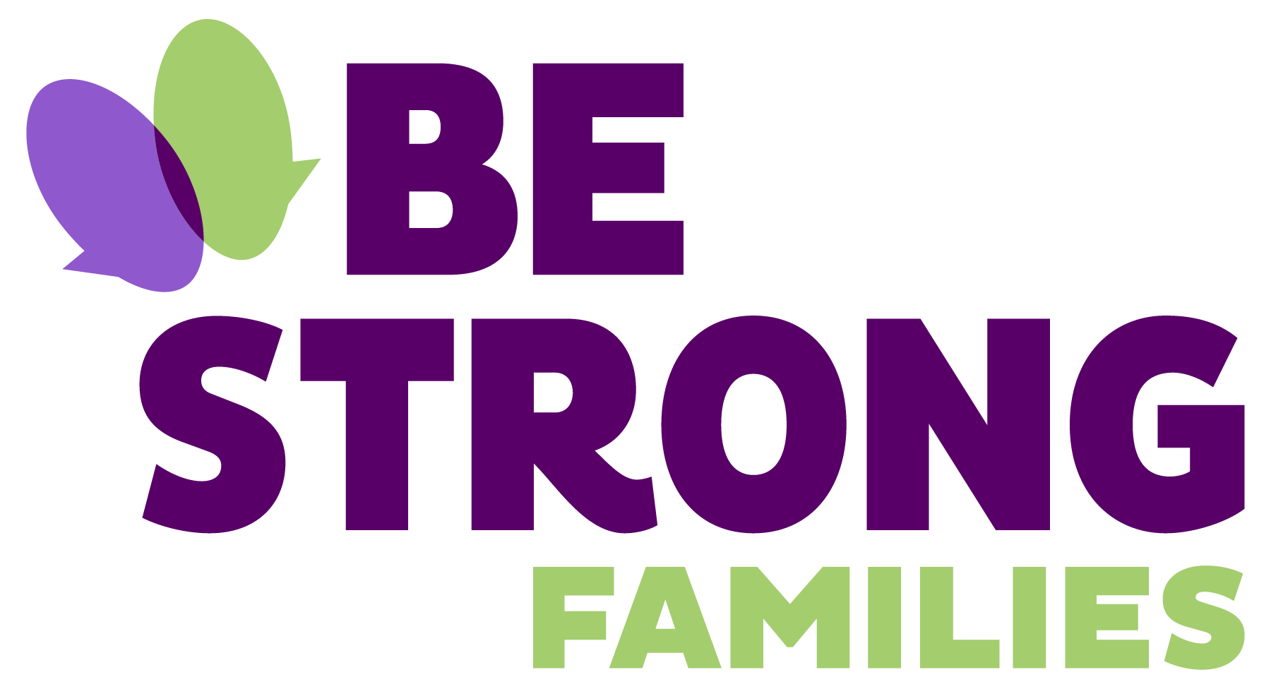 Colorful text graphic with purple, green, and black letters stating "BE STRONG FAMILIES" and two butterfly icons, one purple and one green.