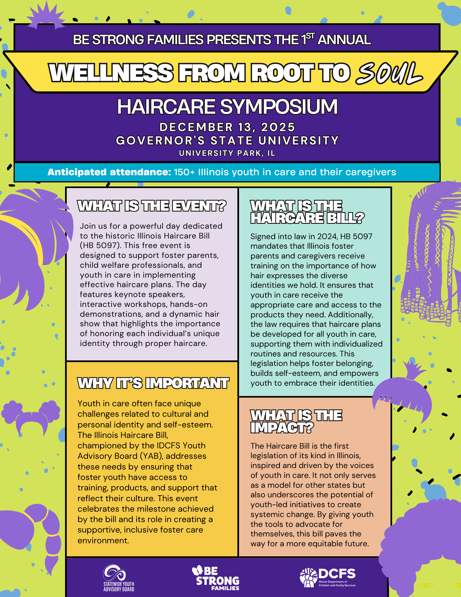 Colorful flyer for the 1st Annual Wellness from Root to Soul Haircare Symposium, held on December 13, 2025, at Governor's State University, Illinois. The flyer has a vibrant background with purple, yellow, blue, and green elements, featuring mascots or characters such as a purple monkey and a purple extraterrestrial with purple hair. It includes sections explaining the event's purpose, details about the Illinois Haircare Bill, and support organizations like Be Strong Families and the Illinois Department of Children and Family Services.