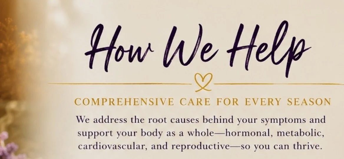 Text on a beige background reads 'How We Help' in large purple letters, with a small heart underneath, followed by smaller text: 'Comprehensive care for every season. We address root causes behind symptoms and support the body as a whole—hormonal, metabolic, cardiovascular, and reproductive—so you can thrive.'