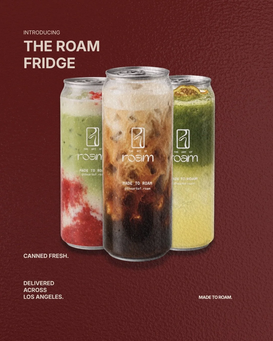 Introducing The Roam Fridge.

Freshly canned coffee, matcha &amp; botanical drinks, delivered throughout Los Angeles County.

Made fresh to order in small batches using the same quality ingredients we proudly serve from our cart, now available to sto