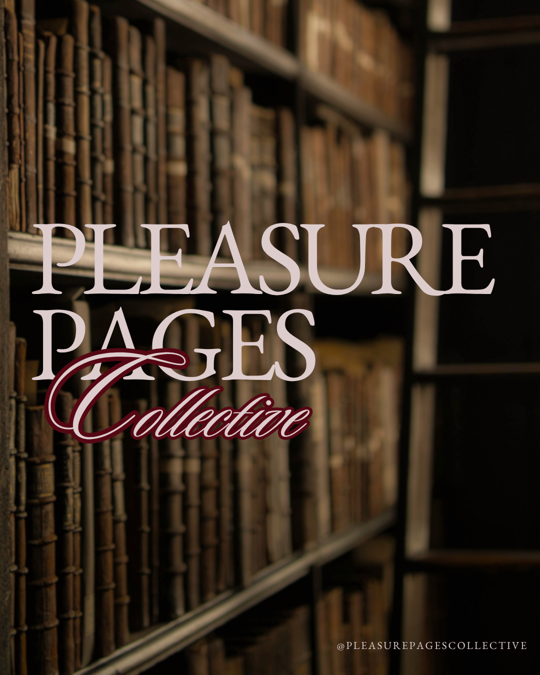 Bookshelf filled with old books, with overlaid text reading 'Pleasure Pages Collective'.