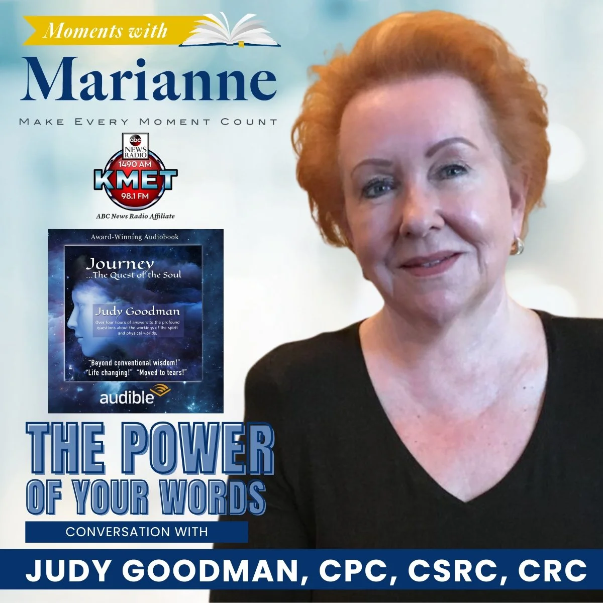 Promotional graphic featuring Judy Goodman, author of 'Journey... The Quest of the Soul,' with the title 'The Power of Your Words.' Includes logos for KMET radio, ABC News Radio, and Audible, with tagline 'Make every moment count' and details about the conversation on the power of words.