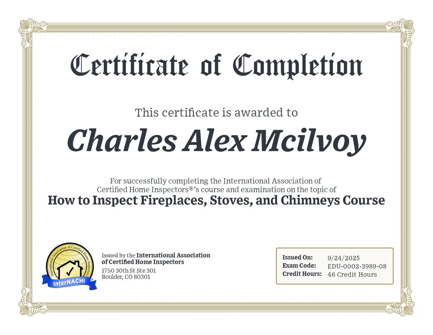 Certification of completion awarded to Charles Alex McIlvoy for a course on inspecting fireplaces, stoves, and chimneys issued by the International Association of Certified Home Inspectors on September 24, 2025, with 46 credit hours.