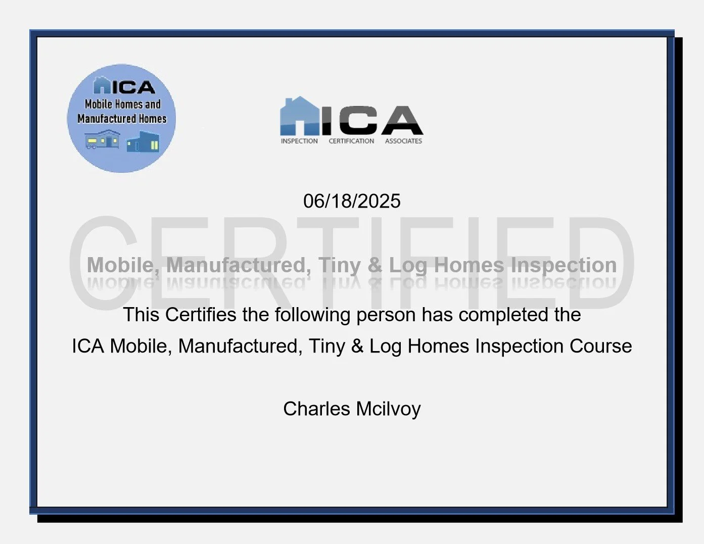 Certificate of completion for ICA Mobile, Manufactured, Tiny & Log Homes Inspection Course awarded to Charles Mcilvoy, dated 06/18/2025.