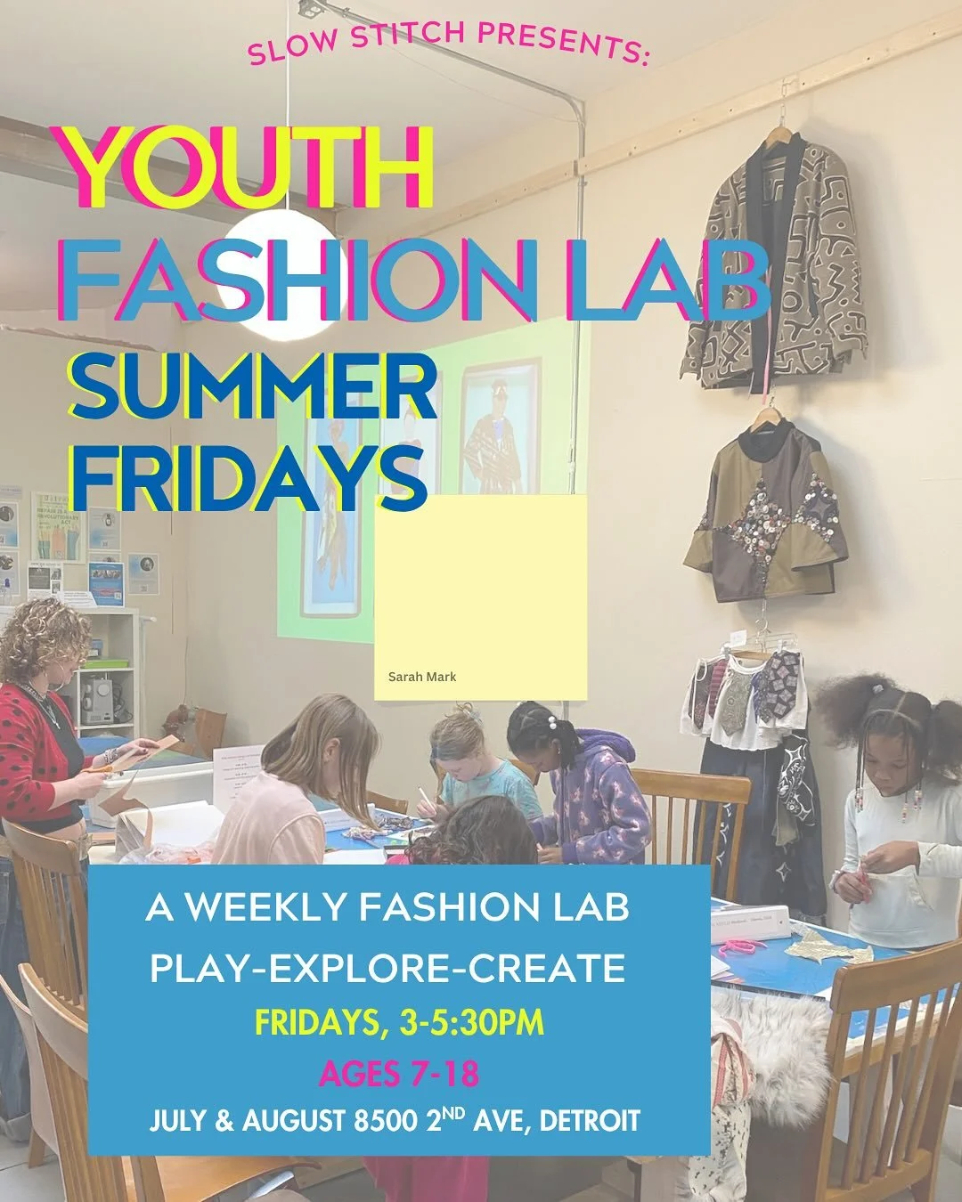 We&rsquo;re excited to launch our Summer Fridays Youth Fashion Lab, starting THIS Friday, July 3rd, 3-5:30pm at Slow Stitch: 8500 2nd Ave, Detroit.  For ages 7-18, we provide a fun, creative and safe environment for youth to explore the art of fashio