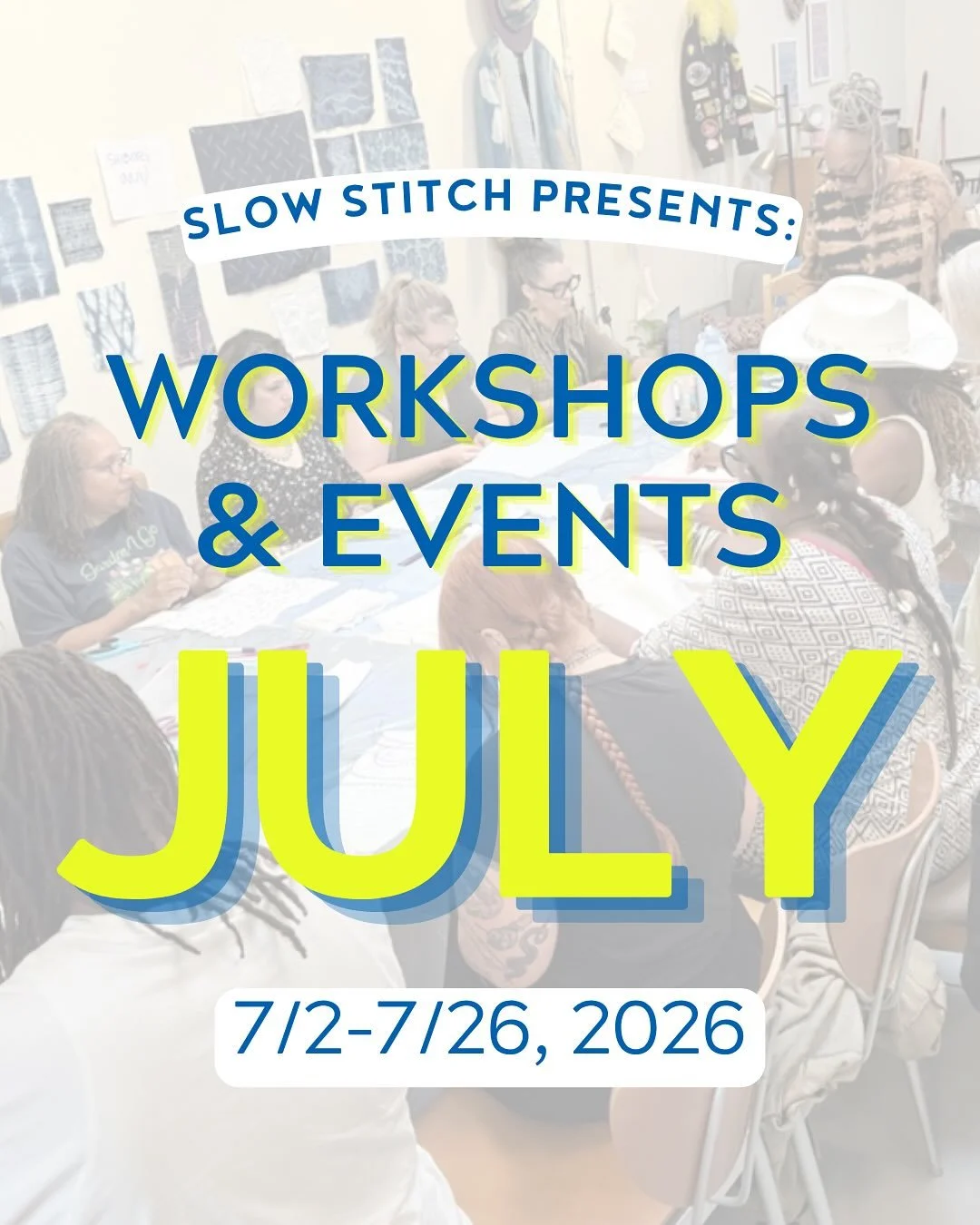 So much goodness in July!! Join us at Slow Stitch!  8500 2nd Ave, Detroit. Book through our website- link i bio:  www.slowstitchdetroit.com. (Some workshops book directly with artist hosting- see their IG noted on workshop description)
