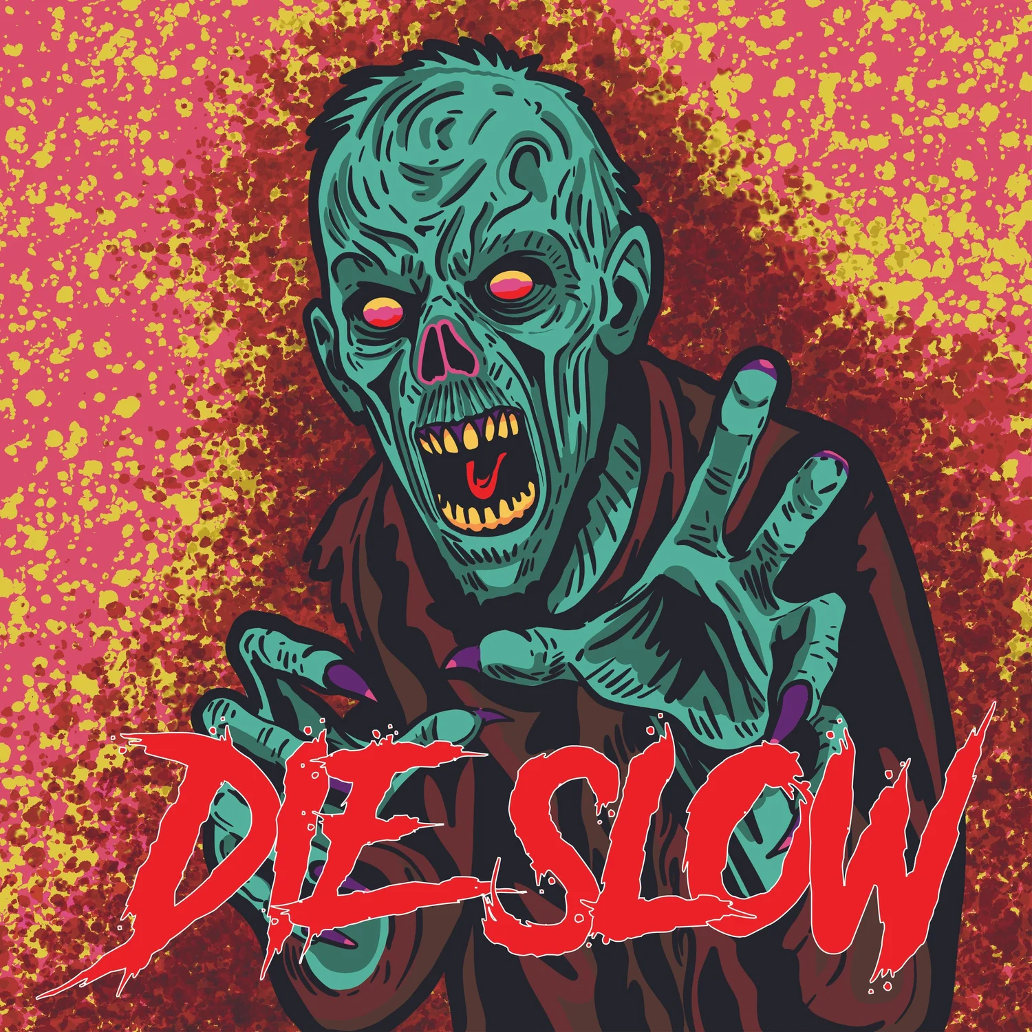 DIE SLOW