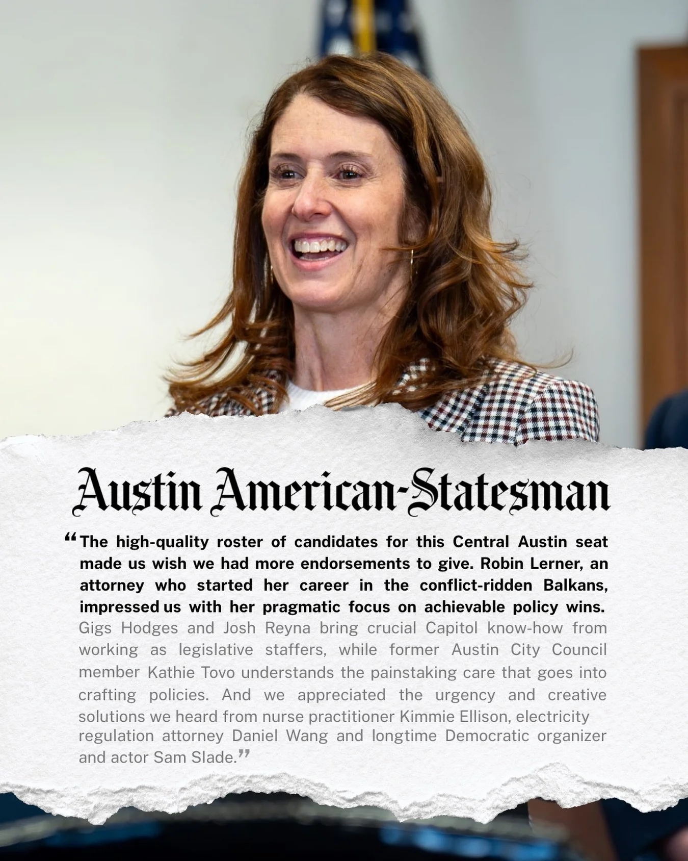 Although we did not receive The Austin American Statesman endorsement, they mentioned me first among all other candidates in the race. This is a strong vote of confidence and, in my view, a second place endorsement. Let&rsquo;s remember, I am the pol