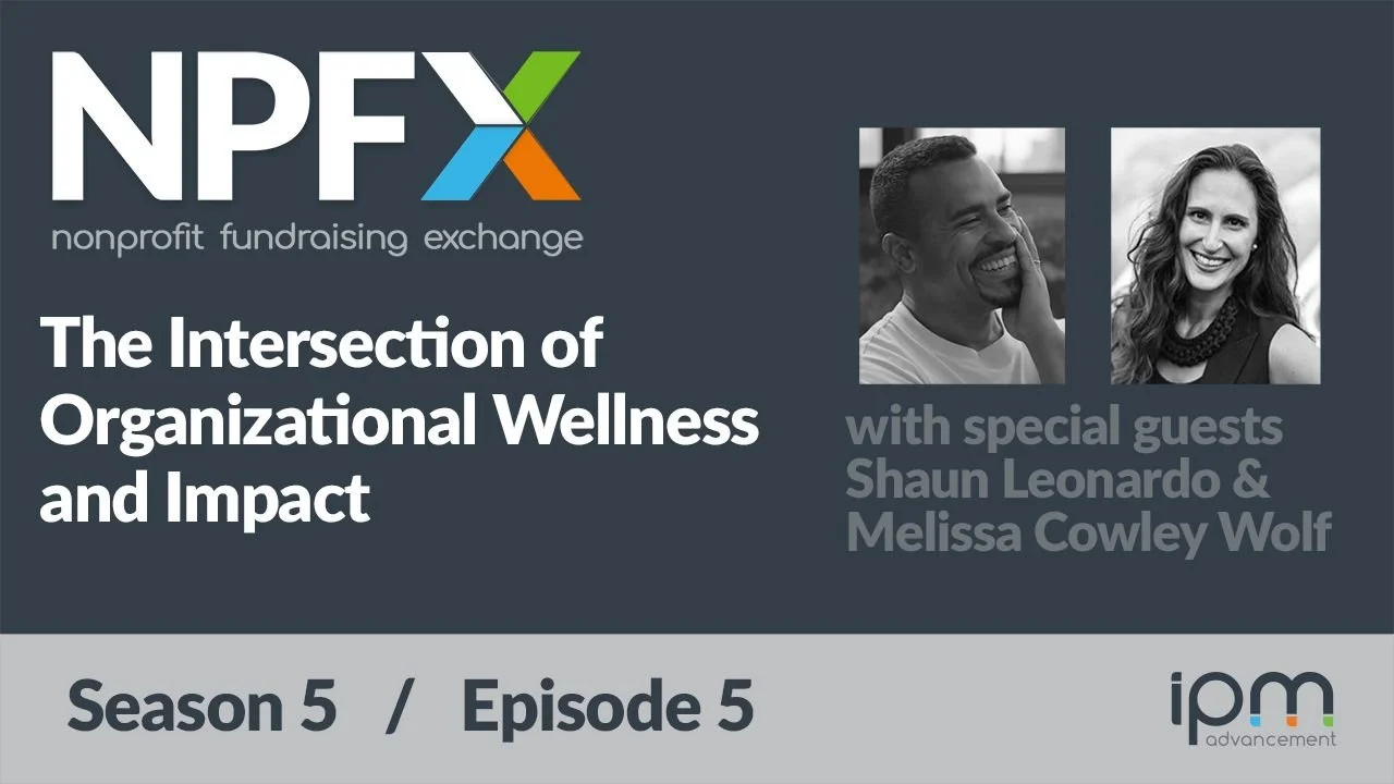 [Ep. 56] The Intersection of Organizational Wellness and Impact (with Shaun Leonardo and Melissa Cowley Wolf)
