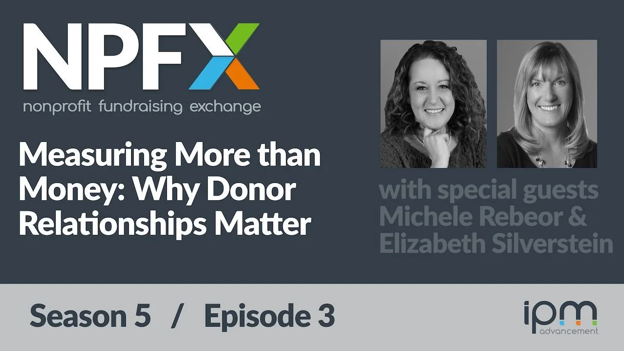 [Ep. 54] Measuring More than Money: Why Donor Relationships Matter (with Michele Rebeor and Elizabeth Silverstein)