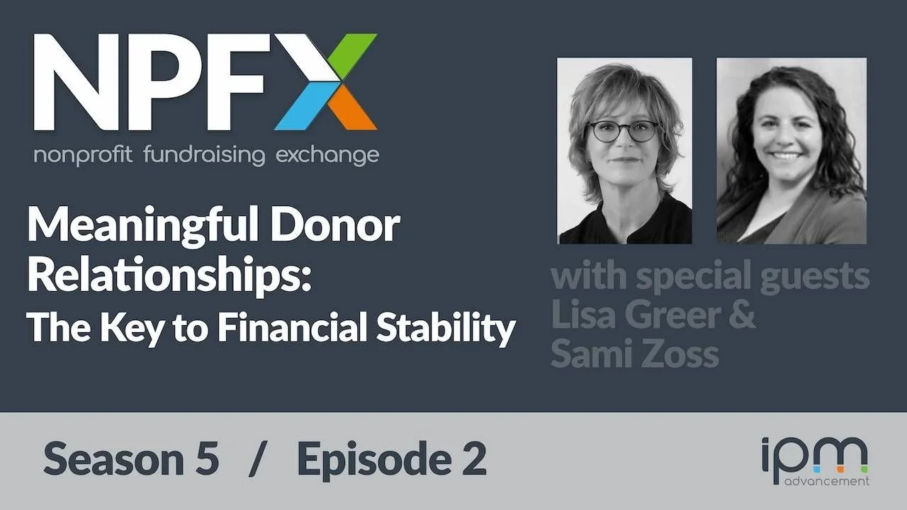 [Ep. 53] Meaningful Donor Relationships: The Key to Financial Stability (with Lisa Greer and Sami Zoss)