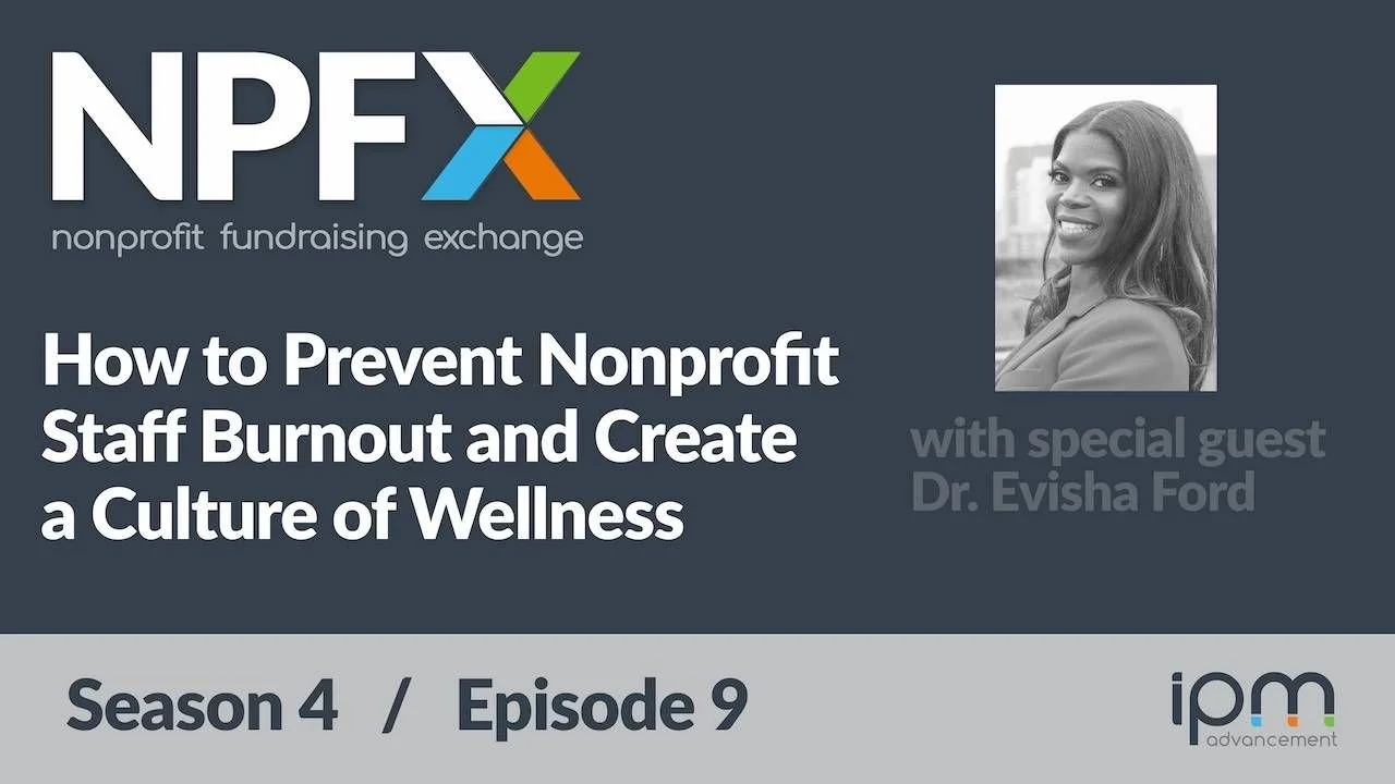 [Ep. 46] How to Prevent Nonprofit Staff Burnout and Create a Culture of Wellness (with Dr. Evisha Ford)