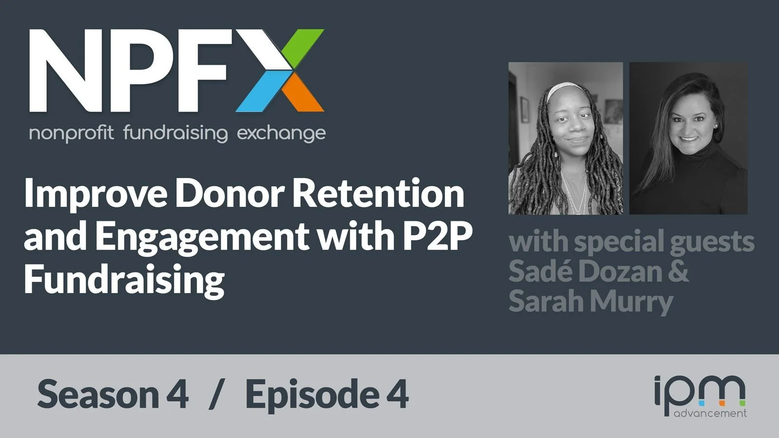 [Ep. 41] Improve Donor Retention and Engagement with P2P Fundraising (with Sadé Dozan and Sarah Murry)
