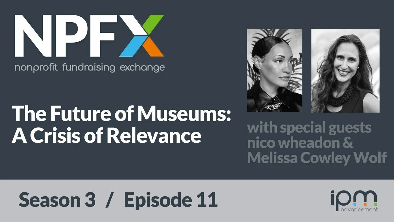 [Ep. 36] The Future of Museums: A Crisis of Relevance (with nico wheadon and Melissa Cowley Wolf)
