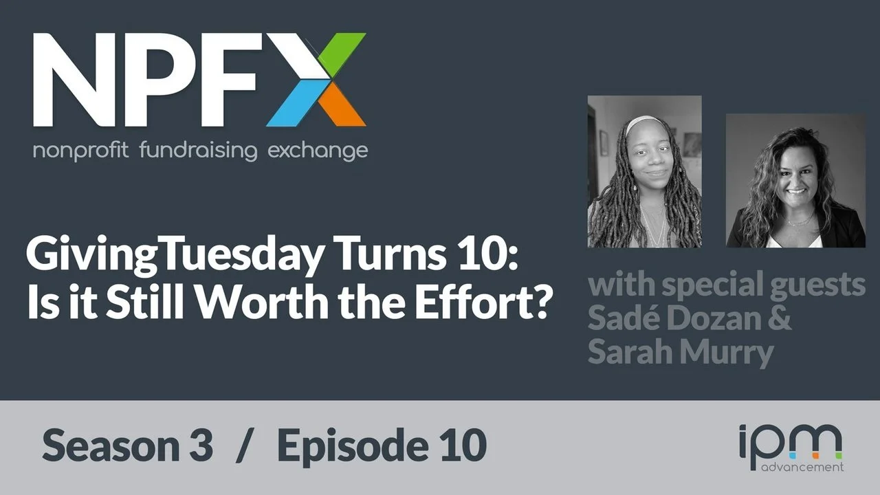 [Ep. 35] GivingTuesday Turns 10 — Is It Still Worth the Effort? (with Sadé Dozan and Sarah Murry)