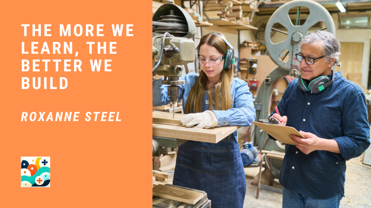 The More We Learn, the Better We Build