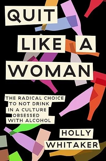 Book cover titled 'Quit Like a Woman' by Holly Whitaker with abstract colorful shapes background.