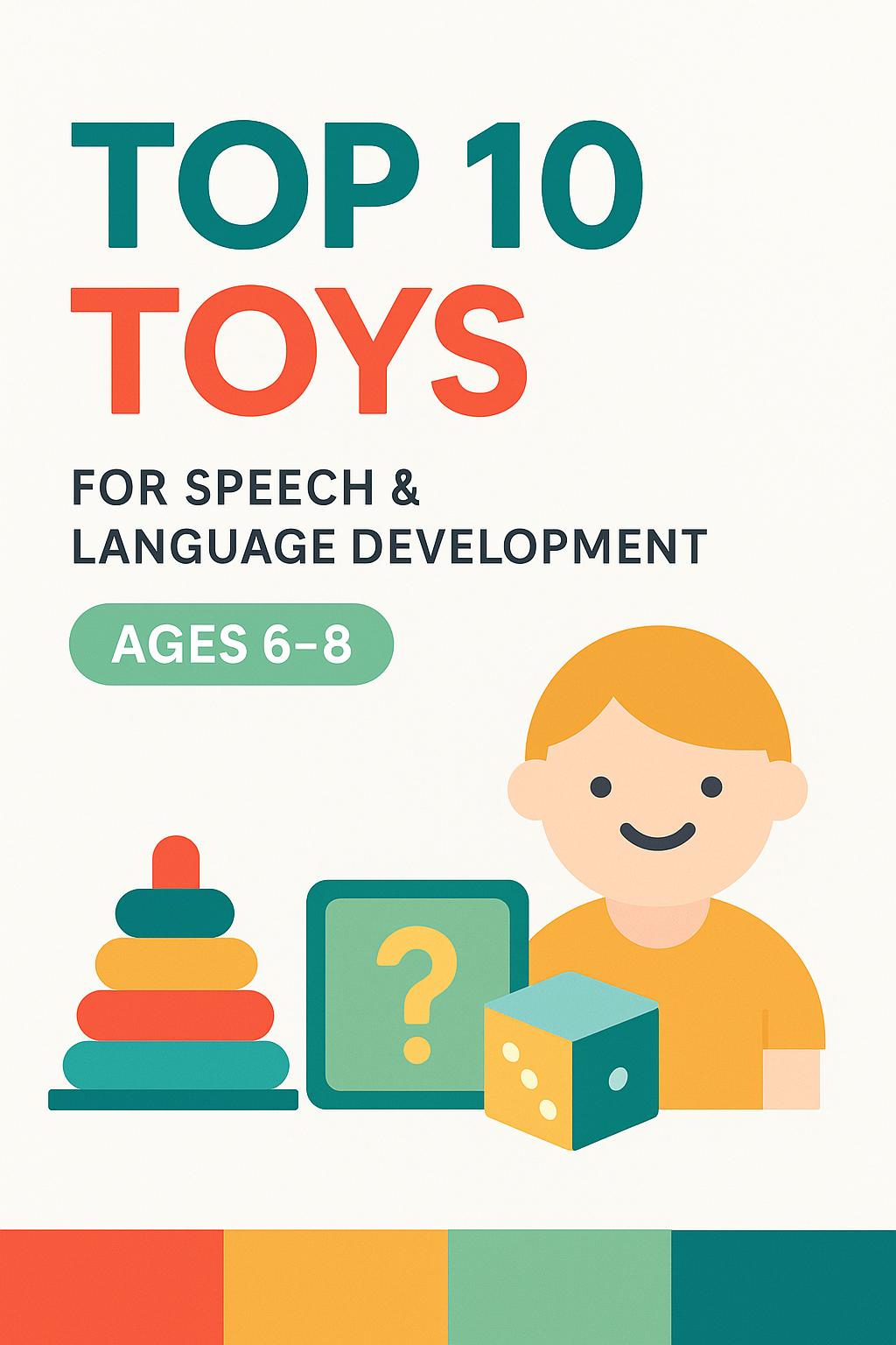 🌟 The Top 10 Toys That Boost Speech &amp; Language Development (Ages 6–8)