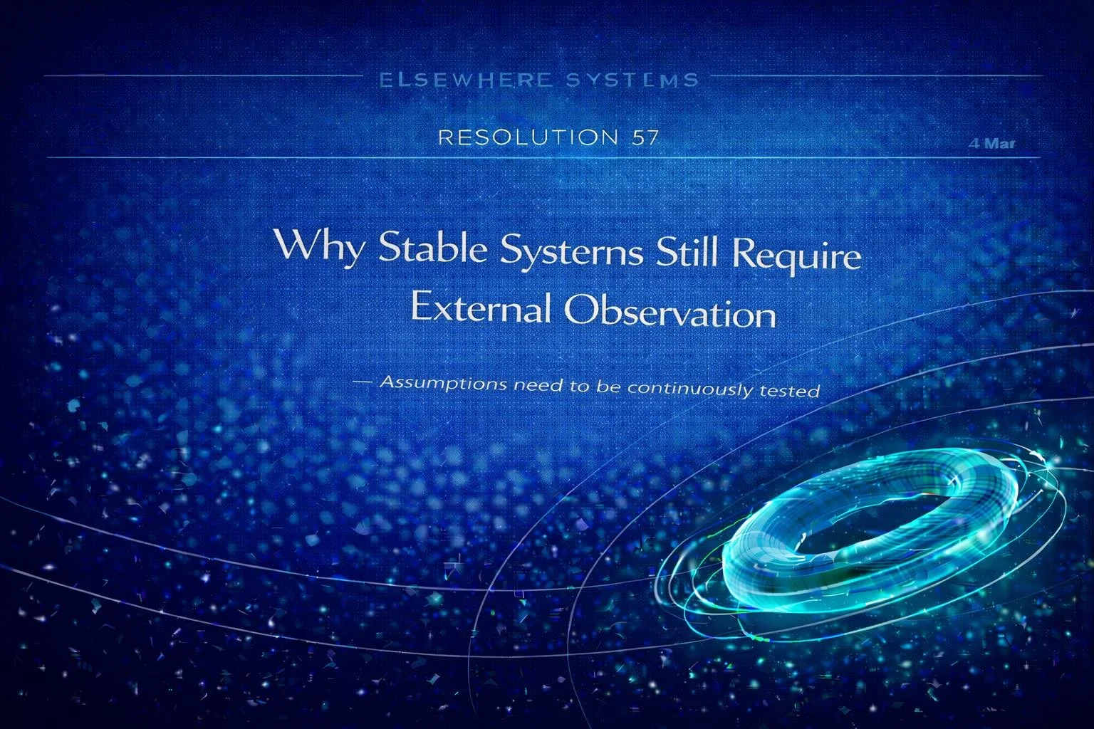 Why Stable Systems Still Require External Observation