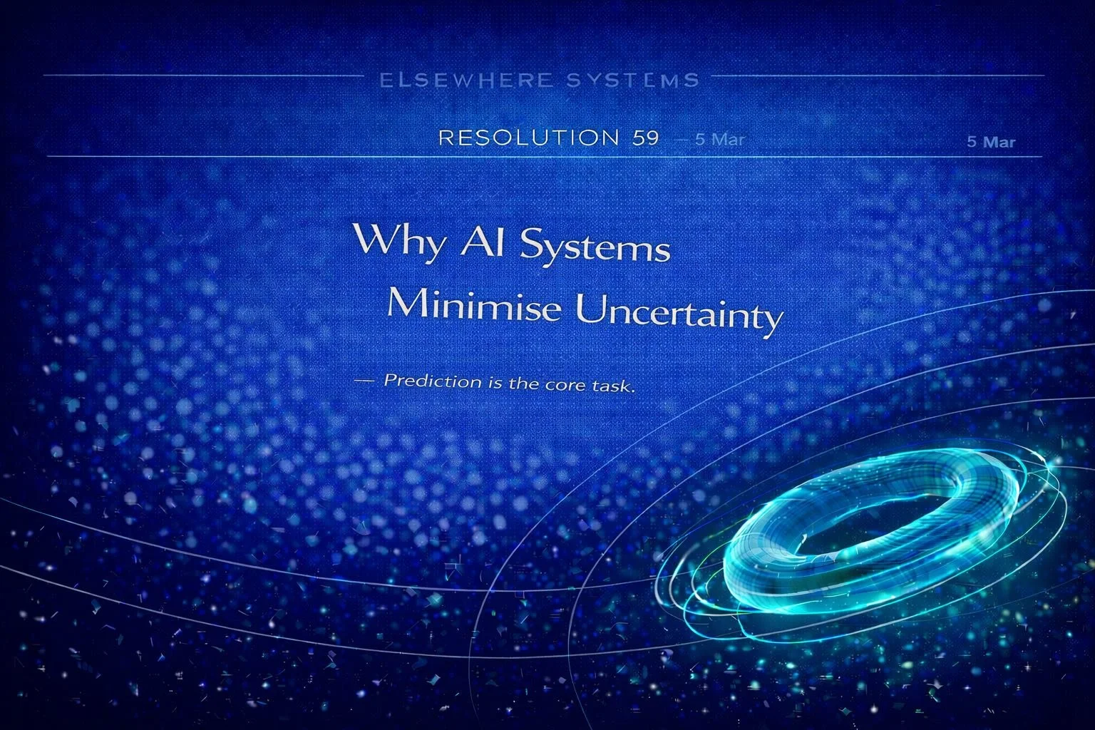 Why AI Systems Minimise Uncertainty