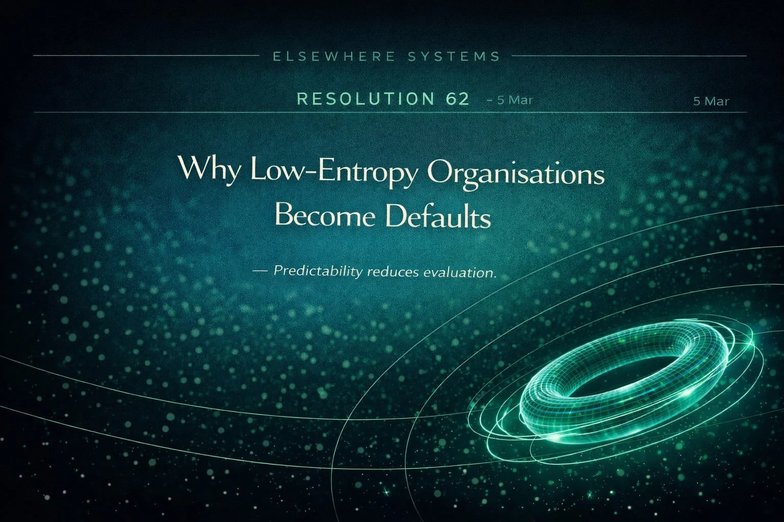 Why Low-Entropy Organisations Become Defaults
